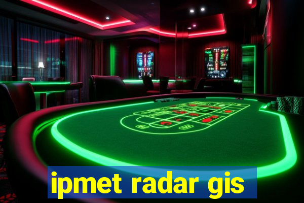 ipmet radar gis